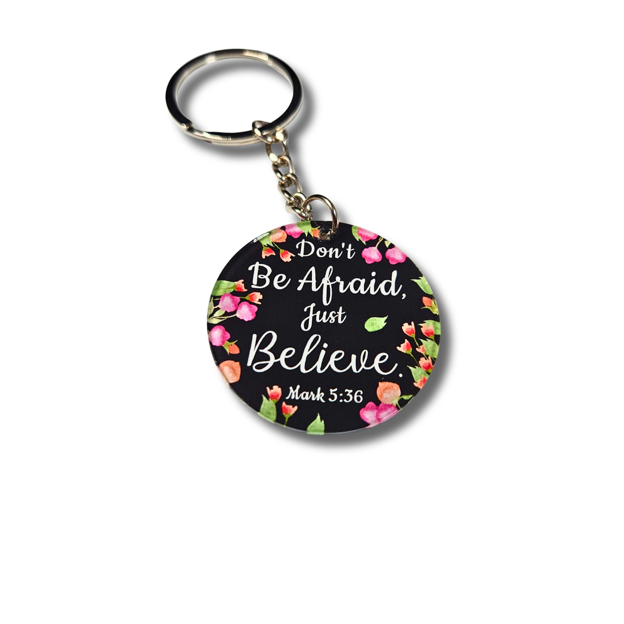 Do Not Be Afraid, Just Believe – Mark 5:36 Keychain