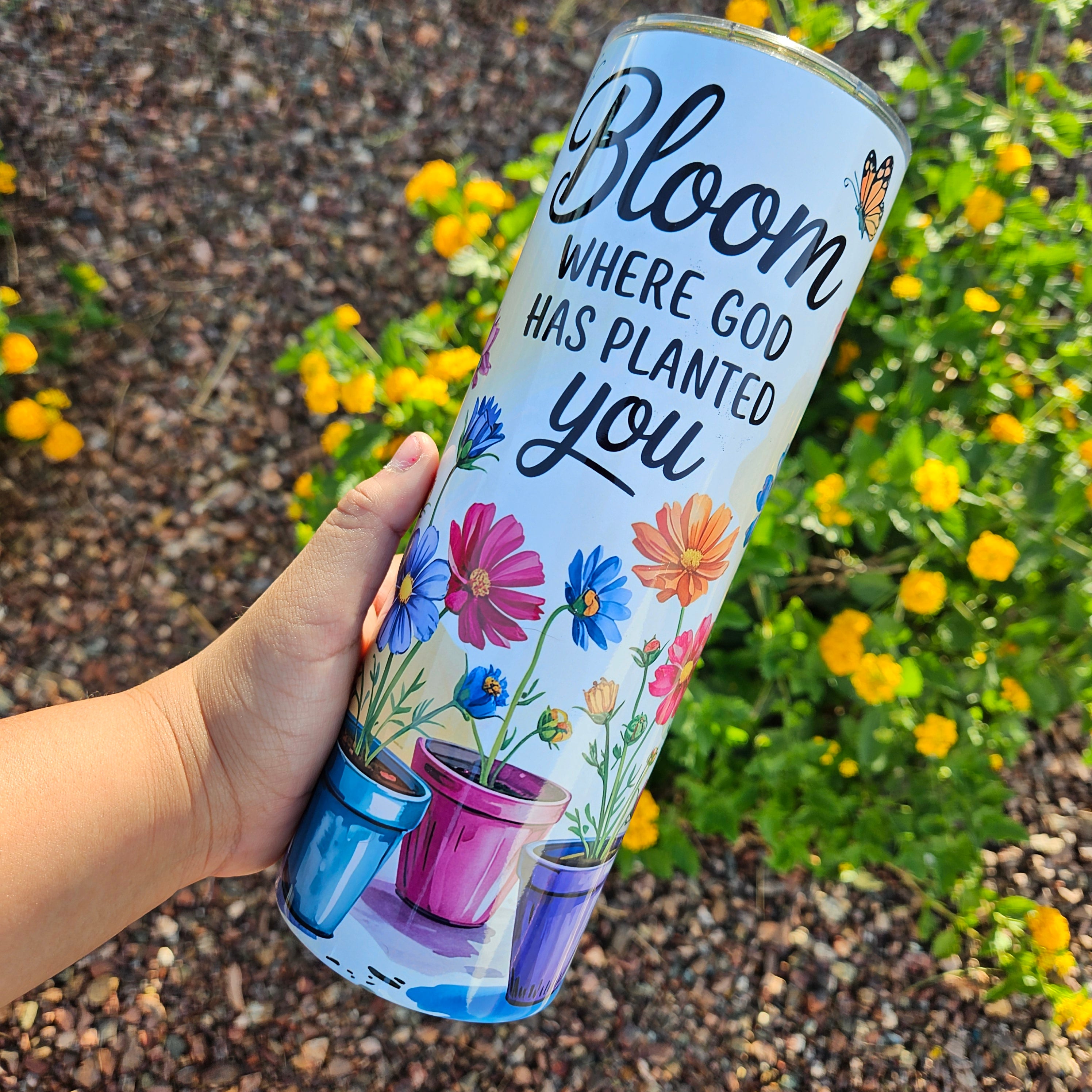 Bloom Where God Has Planted You 20 oz. Tumbler